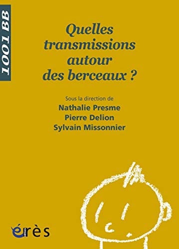 1001 BB 108 QUELLES TRANSMISSIONS AUTOUR DES BERCEAUX ?, de PRESME N#DELION | portada del libro