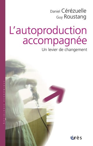 AUTOPRODUCTION ACCOMPAGNEE UN OUTIL DE CHANGEMENT SOCIAL, de CEREZUELLE DANI | portada del libro