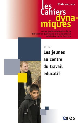 CAHIERS DYNAMIQUES 046 LES JEUNES AU CENTRE DU TRAVAIL EDUCA, de COLLECTIF | portada del libro