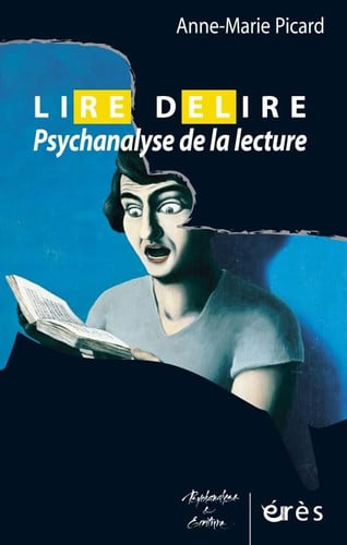 LIRE/DELIRE PSYCHANALYSE DE LA LECTURE, de PICARD ANNE-MAR | portada del libro