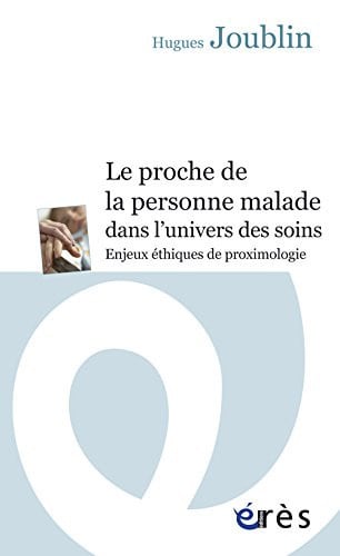 LE PROCHE DE LA PERSONNE MALADE DANS L UNIVERS DES SOINS, de JOUBLIN HUGUES | portada del libro