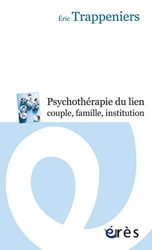 LA PSYCHOTHERAPIE DU LIEN COUPLE FAMILLE INSTITUTION, de BOYER ALAIN#TRA | portada del libro