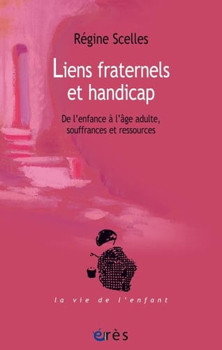 LIENS FRATERNELS ET HANDICAP DE L'ENFANCE A L'AGE ADULTE, de SCELLES REGINE | portada del libro
