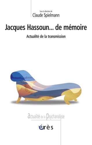 JACQUES HASSOUN...DE MEMOIRE ACTUALITE DE LA TRANSMISSION, de SPIELMAN CLAUDE | portada del libro