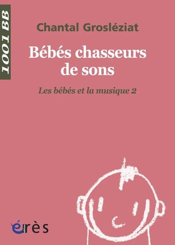 1001 BB 021 BEBES CHASSEURS DE SONS, de GROSLEZIAT CHAN | portada del libro