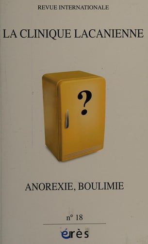 CLINIQUE LACANIENNE 18 ANOREXIE ET BOULIMIE, de LACOTE-DESTRIBA | portada del libro