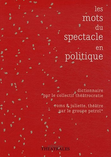 LES MOTS DU SPECTACLE EN POLITIQUE DICTIONNAIRE ROMS ET JULI, de COLLECTIF | portada del libro