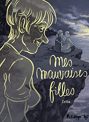 ES MAUVAISES FILLES, de Zelba | portada del libro
