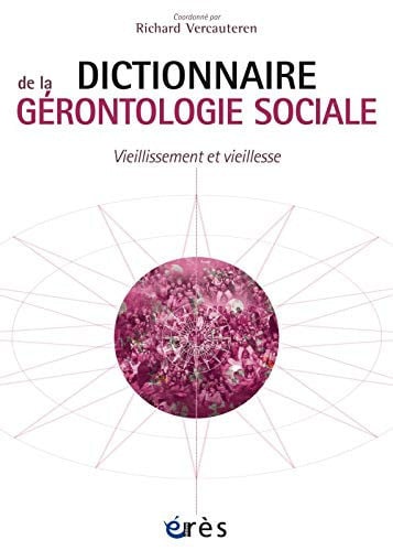 DICTIONNAIRE DE LA GERONTOLOGIE SOCIALE, de VERCAUTEREN RIC | portada del libro