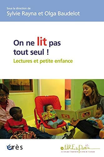 ON NE LIT PAS TOUT SEUL LECTURE ET PETITE ENFANCE, de RAYNA SYLVIE#B | portada del libro