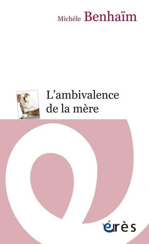 L AMBIVALENCE DE LA MERE, de BENHAIM MICHELE | portada del libro