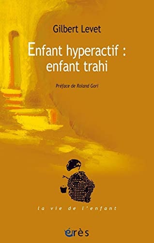 ENFANT HYPERACTIF ENFANT TRAHI, de LEVET GILBERT | portada del libro