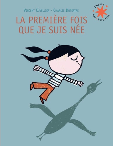 LA PREMIERE FOIS QUE JE SUIS NEE, de Vincent Cuvellier | portada del libro