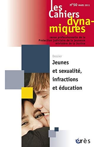 CAHIERS DYNAMIQUES 050 JEUNES ET SEXUALITE INFRACTION ET EDU, de COLLECTIF | portada del libro