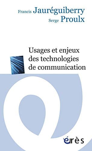 USAGES ET ENJEUX DES TECHNOLOGIES DE COMMUNICATION, de JAUREGUIBERRY F | portada del libro