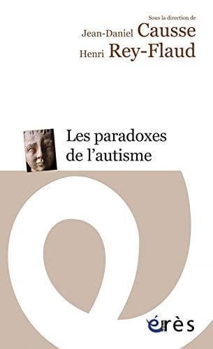 LES PARADOXES DE L AUTISME, de CAUSSE JEAN-DAN | portada del libro