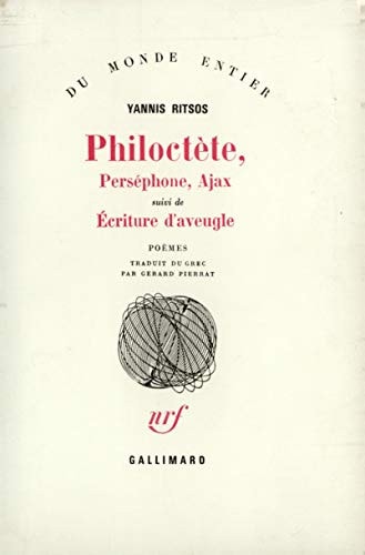 PHILOCTETE / PERSEPHONE / AJAX / ECRITURE D'AVEUGLE, de Giannis Ritsos | portada del libro