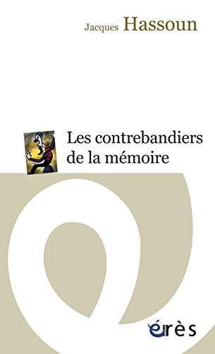 LES CONTREBANDIERS DE LA MEMOIRE, de HASSOUN JACQUES | portada del libro