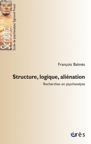 STRUCTURE LOGIQUE ALIENATION RECHERCHES EN PSYCHANALYSE, de BALMES FRANCOIS | portada del libro
