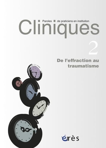 CLINIQUES-PAROLES DE PRATICIENS 02 DE L'EFFRACTION AU TRAUMA, de COLLECTIF | portada del libro