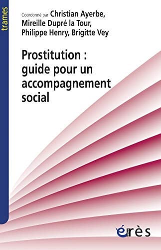 PROSTITUTION GUIDE POUR UN ACCOMPAGNEMENT SOCIAL, de AYERBE#DUPRE-LA | portada del libro