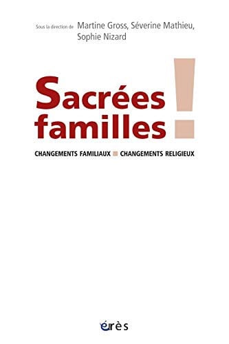 SACREES FAMILLES CHANGEMENTS FAMILIAUX CHANGEMENTS RELIGIEUX, de GROSS M#MATHIE | portada del libro