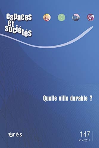 ESPACES ET SOCIETES 147 LA VILLE DURABLE. DISCOURS PRATIQUES, de COLLECTIF | portada del libro