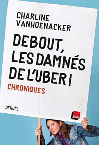 DEBOUT, LES DAMNES DE L'UBER !, de Charline Vanhoenacker | portada del libro