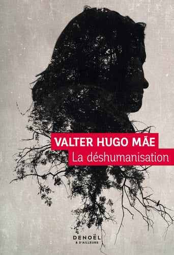 LA DESHUMANISATION, de Valter Hugo Mãe | portada del libro