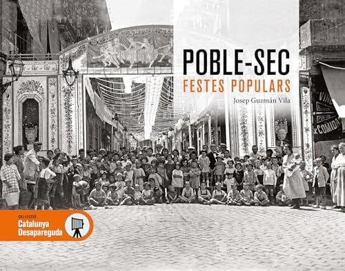 POBLE SEC FESTES POPULARS, de JOSEP GUZMAN VILA | portada del libro