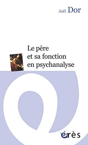 LE PERE ET SA FONCTION EN PSYCHANALYSE, de DOR JOEL | portada del libro