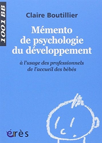 1001 BB 122 MEMENTO DE PSYCHOLOGIE DU DEVELOPPEMENT USAGE DE, de BOUTILLIER CLAI | portada del libro