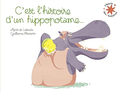 C'EST L'HISTOIRE D'UN HIPPOPOTAME..., de Agnès de Lestrade | portada del libro