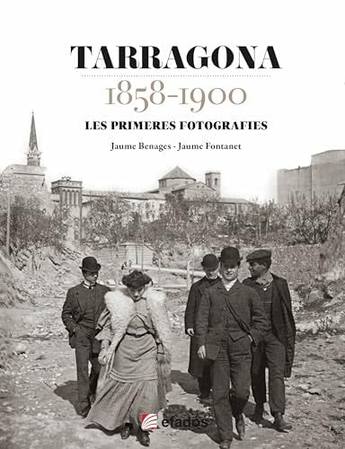 TARRAGONA 1858 1900, de JAUME BENAGES | portada del libro