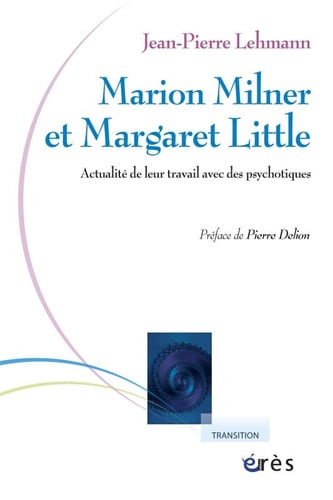 MARION MILNER ET MARGARET LITTLE ACTUALITE DE LEUR TRAVAIL A, de LEHMANN JEAN-PI | portada del libro