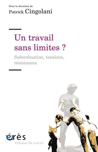 TRAVAIL SANS LIMITES ? SUBORDINATION TENSIONS RESISTANCES UN, de CINGOLANI PATRI | portada del libro