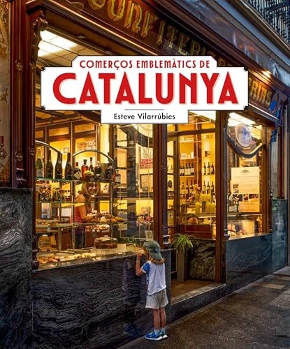 COMERÇOS EMBLEMATICS DE CATALUNYA, de VILARRUBIES | portada del libro