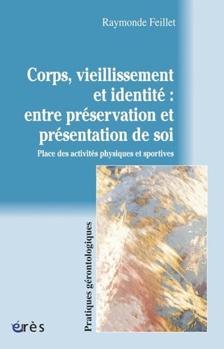 CORPS VIEILLISSEMENT ET IDENTITE, de FEILLET RAYMOND | portada del libro
