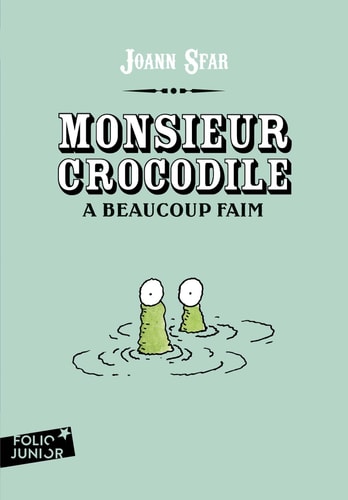 MONSIEUR CROCODILE A BEAUCOUP FAIM, de Joann Sfar (illustrateur et scénariste).) | portada del libro