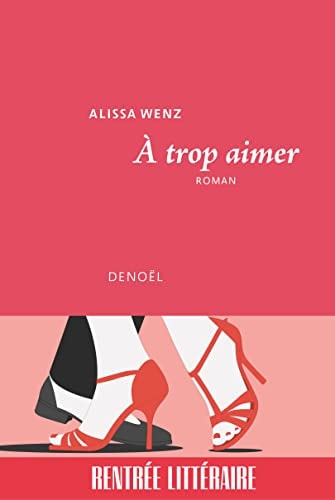 A TROP AIMER, de Alissa Wenz | portada del libro