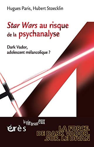 STAR WARS AU RISQUE DE LA PSYCHANALYSE DARK VADOR ADOLESCENT, de PARIS HUGUES#S | portada del libro