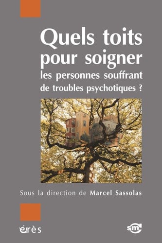 QUELS TOITS POUR SOIGNER LES PERSONNES SOUFFRANT DE TROUBLES, de SASSOLAS MARCEL | portada del libro