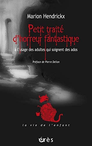 PETIT TRAITE D'HORREUR FANTASTIQUE A L'USAGE DES ADULTES QUI, de HENDRICKX MARIO | portada del libro