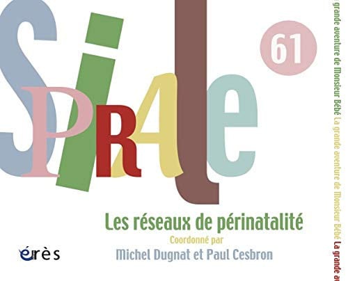 SPIRALE 61 LES RESEAUX DE PERINATALITE, de CESBRON PAUL#D | portada del libro
