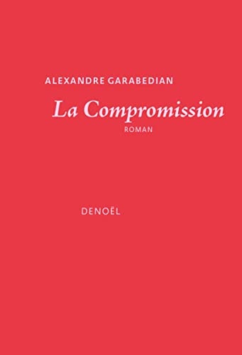 LA COMPROMISSION, de Alexandre Garabedian | portada del libro