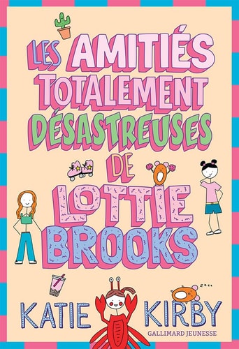 LES AMITIES TOTALEMENT CATASTROPHIQUES DE LOTTIE BROOKS T2, de Katie Kirby | portada del libro