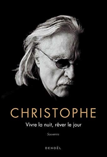 VIVRE LA NUIT, REVER LE JOUR, de Christophe | portada del libro