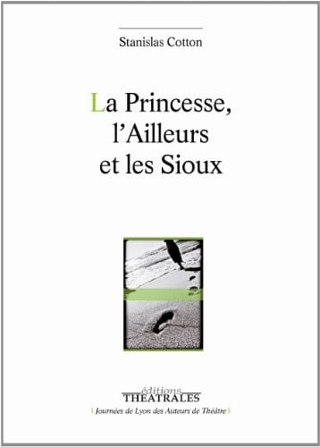 LA PRINCESSE L AILLEURS ET LES SIOUX, de COTTON STANISLA | portada del libro