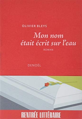 MON NOM ETAIT ECRIT SUR L'EAU, de Olivier Bleys | portada del libro