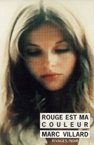 ROUGE EST MA COULEUR, de Marc Villard | portada del libro